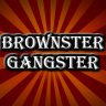 BrownsterGangster
