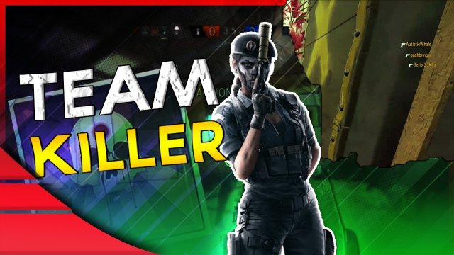 Team Killer Kills ENTIRE TEAM!! | Rainbow Six Siege Funny Moments