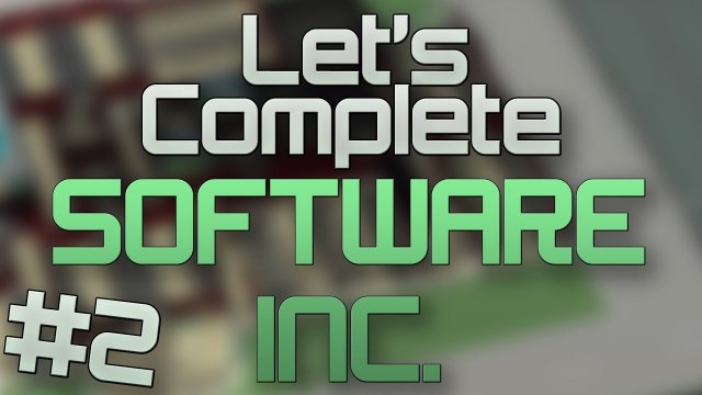 Let's Complete Software Inc - Live! - #2