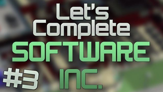 Let's Complete Software Inc - Live! - #3