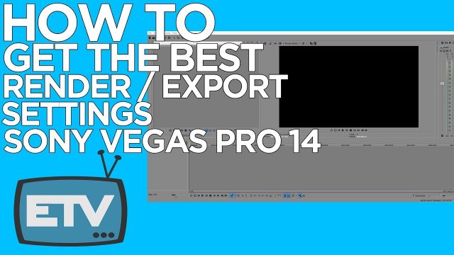 Best Render and Export Settings for Sony Vegas Pro 14 2017 | @MrDJSilva