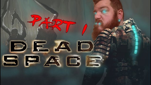 Dead Space 1 - Part.1 - Aim for the crotch right? Im a Deadspace Noob