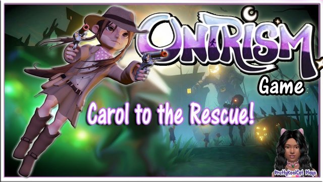 Onirism - Carol to the Rescue! - Special Level - Let's Play