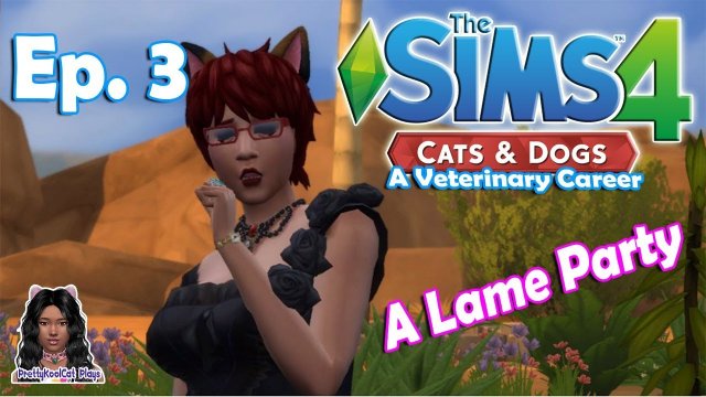 The Sims 4 Cats and Dogs - Veterinary Career -  Lame Party (#3) Let's Play