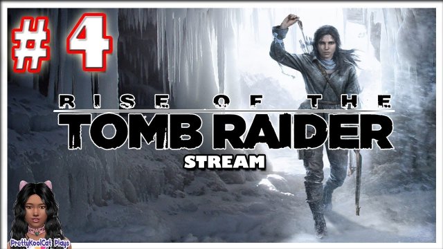 Rise Of The Tomb Raider Stream (Part 4)