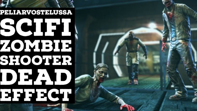 Let's check: Dead Effect - a GAME REVIEW