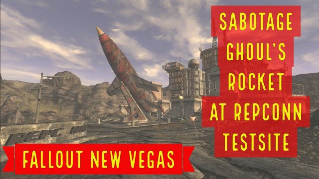 Decided to sabotage ghoul's rocket at Repconn testsite