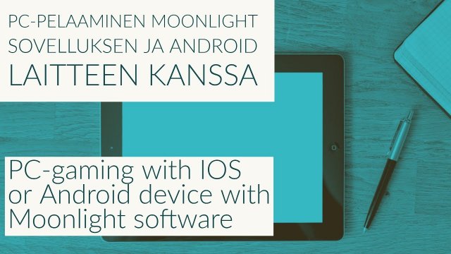 PC-gaming with IOS or Android device with Moonlight software (ENG SUBS)