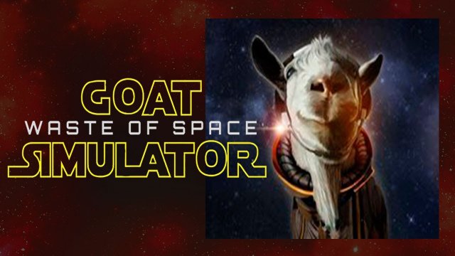 One Shot - Goat Simulator: Waste of Space - SPACE MADNESS!!!