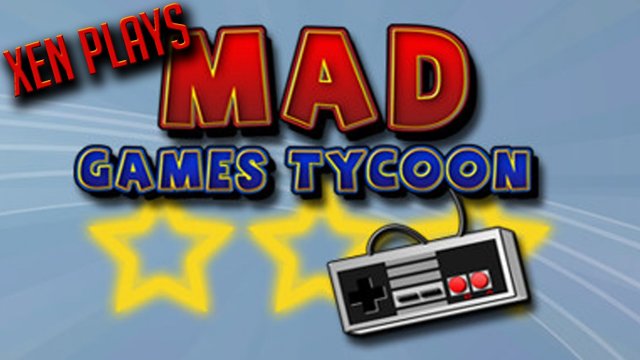 Xen Plays - Mad Games Tycoon