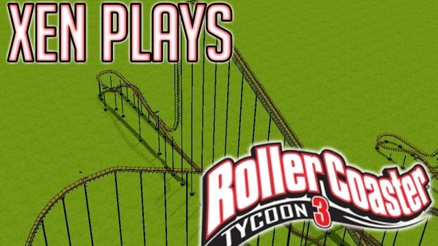 Xen Plays - RollerCoaster Tycoon 3