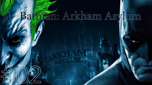 Batman: Arkham Asylum | iHopz | #02 | Medium Difficulty