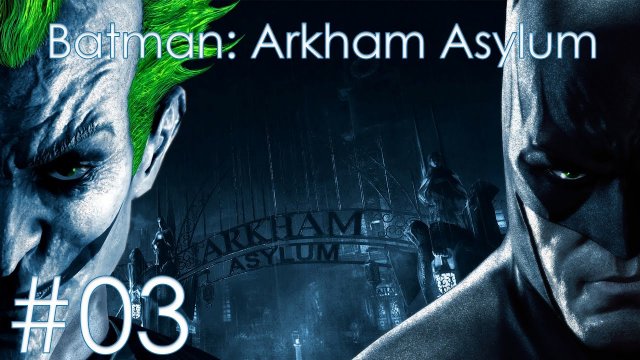 Batman: Arkham Asylum | iHopz | #03 | Medium Difficulty