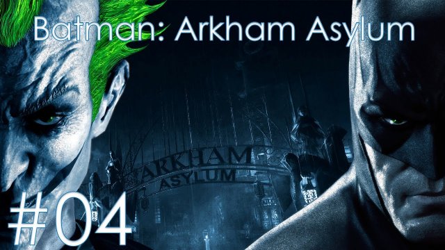 Batman: Arkham Asylum | iHopz | #04 | Medium Difficulty