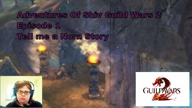 Adventures Of Shiv Guild Wars 2 Episode 1 Tell me a Norn Story